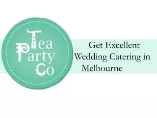 Tea Party Co - Get Excellent Wedding Catering in Melbourne
