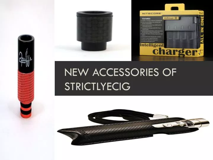 new accessories of strictlyecig