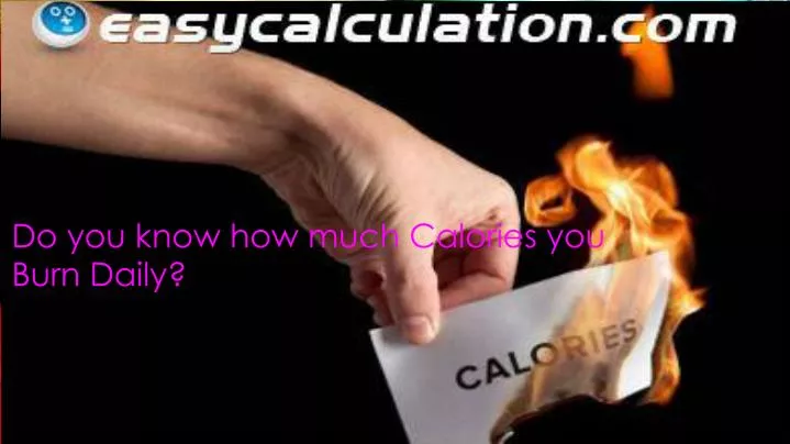 do you know how much calories you burn daily