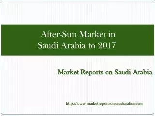 After-Sun Market in Saudi Arabia to 2017