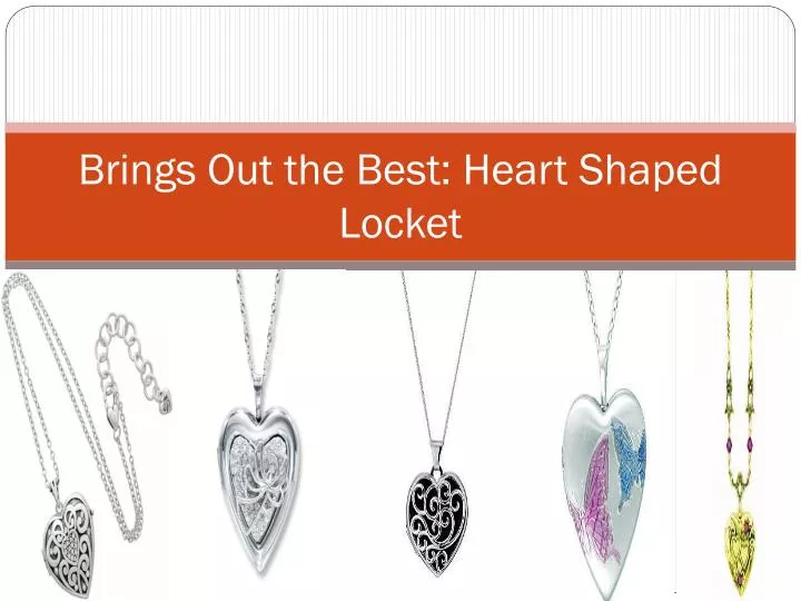 brings out the best heart shaped locket