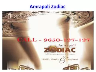 Amrapali Zodiac @9650-127-127 Luxury Flats
