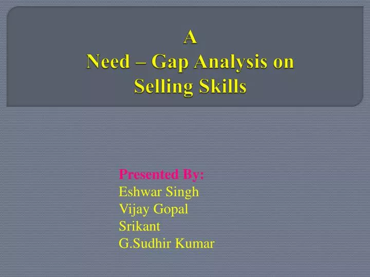 a need gap analysis on selling skills