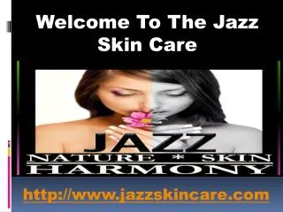 Jazz Skin Care