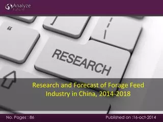 Research and Forecast of Forage Feed Industry in China, 2014