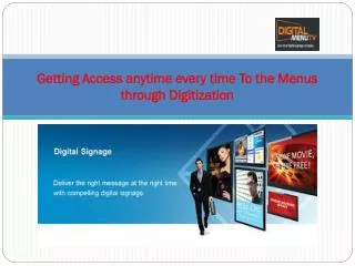 Getting Access anytime every time To the Menus through Digit