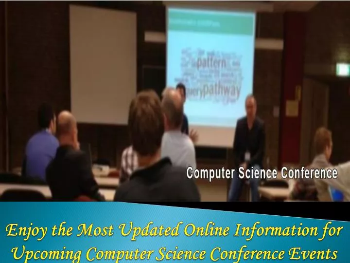 enjoy the most updated online information for upcoming computer science conference events