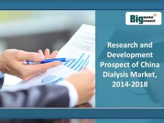 Dialysis Market in China : Trends, Share And Forecast 2018
