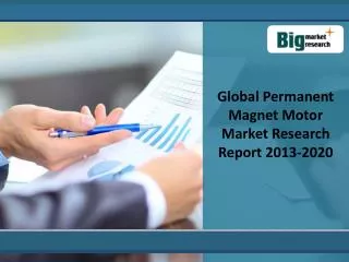 Global Permanent Magnet Motor Market Demand,2013-2020