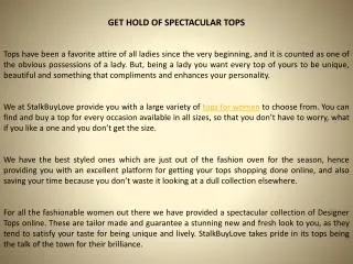 GET HOLD OF SPECTACULAR TOPS