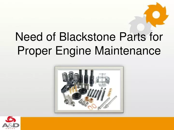 need of blackstone parts for proper engine maintenance