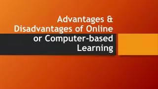Advantages & Disadvantages of Online or Computer-based Learn