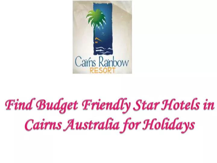 find budget friendly star hotels in cairns australia for holidays