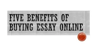 Five benefits of buying essay online