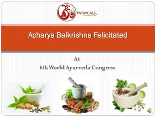 Acharya Balkrishna Felicitated At 6th World Ayurveda Congres