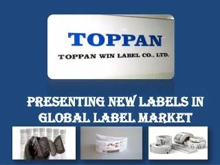 Presenting new labels in global label market