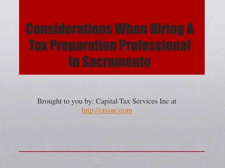considerations when hiring a tax preparation professional in sacramento