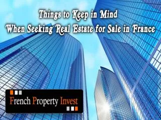 Things to Keep in Mind When Seeking Real Estate for Sale
