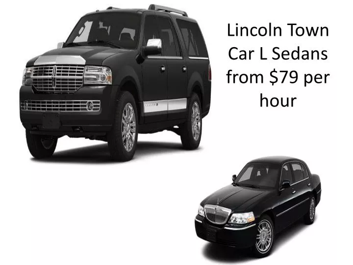 lincoln town car l sedans from 79 per hour