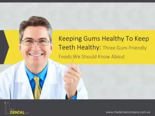 Keeping Gums Healthy To Keep Teeth Healthy: Three Gum-Friend