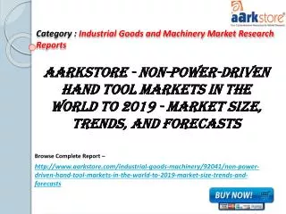 Aarkstore - Non-Power-Driven Hand Tool Markets in the World