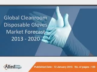 Global Cleanroom Disposable Gloves Market Forecast 2013-2020