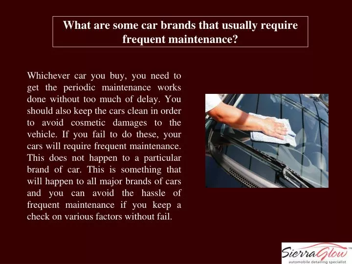 what are some car brands that usually require frequent maintenance