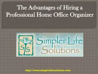 The Advantages of Hiring a Professional Home Office Organize