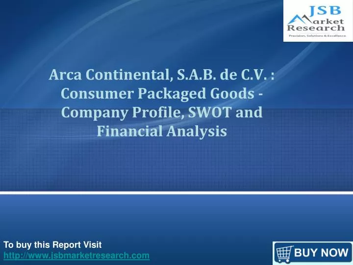 arca continental s a b de c v consumer packaged goods company profile swot and financial analysis