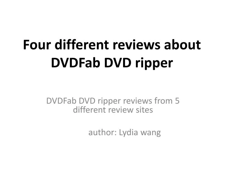 four different reviews about dvdfab dvd ripper