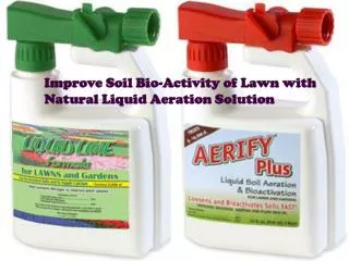 Improve Soil Bio-Activity of Lawn with Natural Liquid Aerati