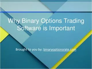 Why Binary Options Trading Software is Important