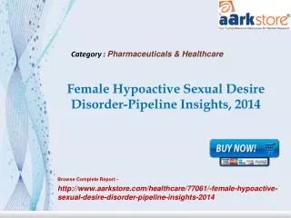 Female Hypoactive Sexual Desire Disorder-Pipeline Insights,