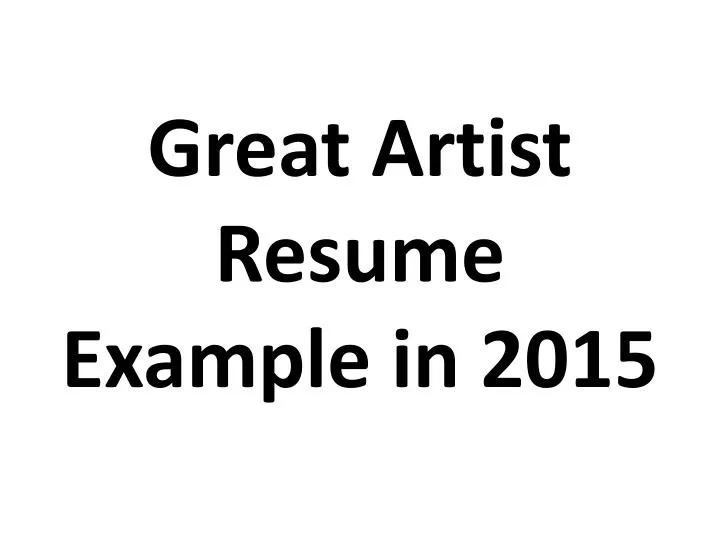great artist resume example in 2015