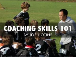 Joe Liotine's - Coaching Skills 101