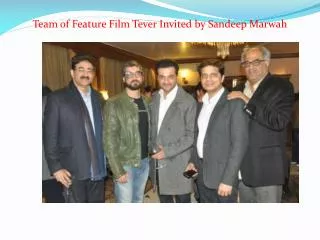 Team of Feature Film Tever Invited by Sandeep Marwah