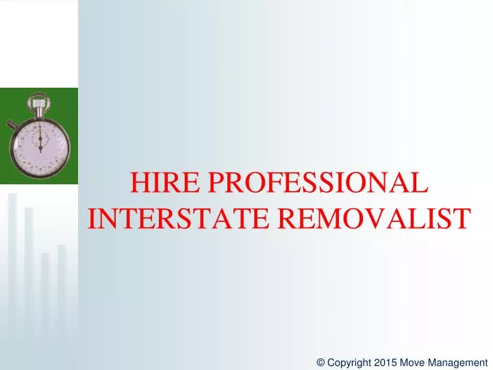 hire professional interstate removalist