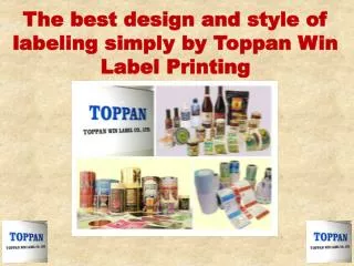 The best design and style of labeling simply by Toppan Win L