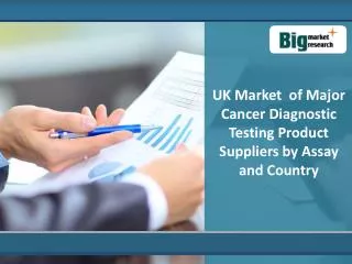 Major Cancer Diagnostic Testing Product Market In UK