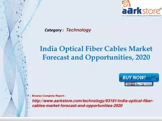 Aarkstore - India Optical Fiber Cables Market Forecast and O