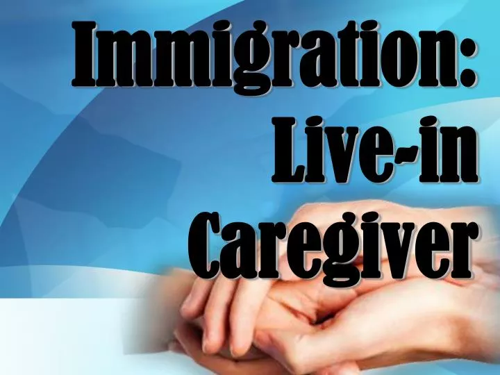 immigration live in caregiver