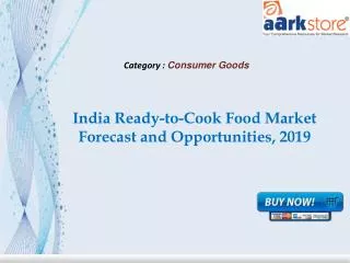 Aarkstore - India Ready-to-Cook Food Market Forecast and Opp