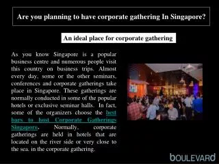 Are you planning to have corporate gathering In Singapore?