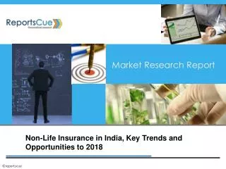 Non-Life Insurance in India,Size, Share, Global Trends, Dema