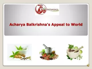 Acharya Balkrishna's Appeal to World