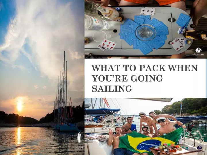 what to pack when you re going sailing