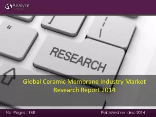 Analyze future : Global Ceramic Membrane Industry Market Res