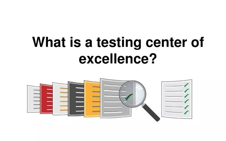 what is a testing center of excellence