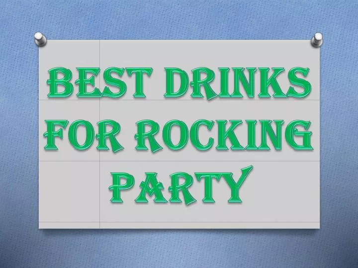best drinks for rocking party
