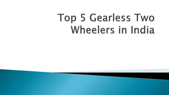 top 5 gearless two wheelers in india